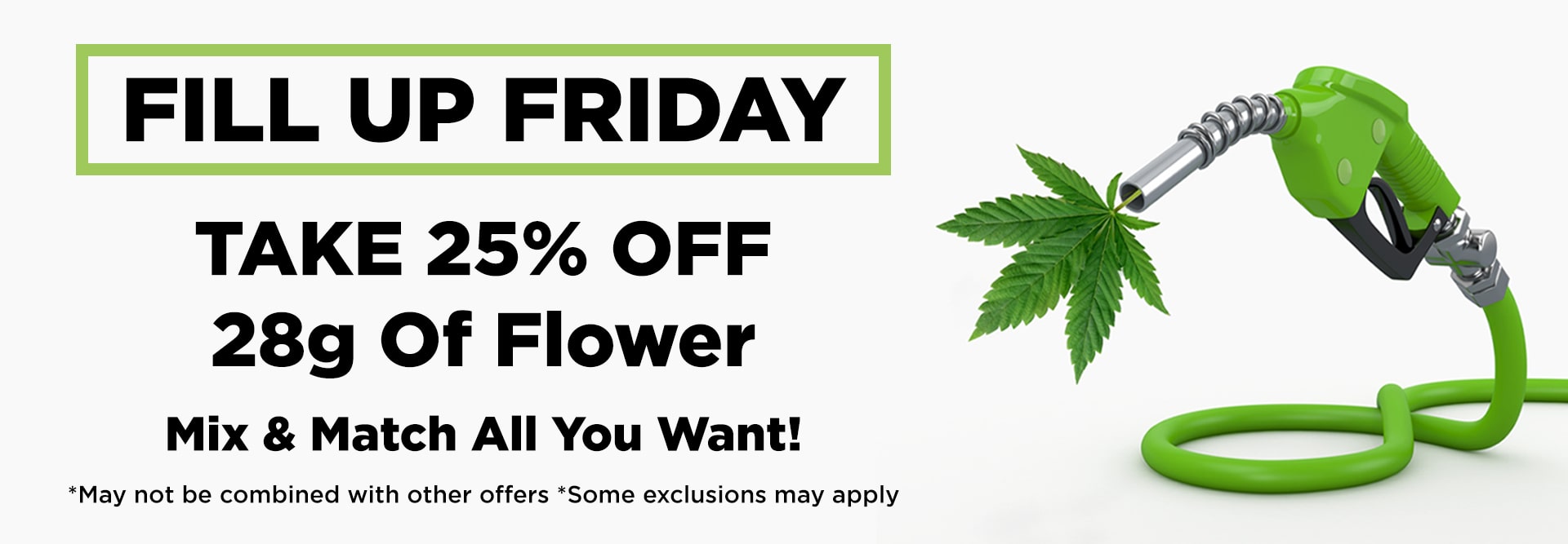 Fill Up Friday 25% Off - Same on cannabis